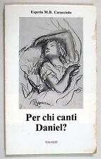 Caracciolo PER CHI CANTI DANIEL? Poesie 1982 Tolozzi Grimaldello