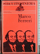 CIRCUITO CINEMA. MARCO FERRERI. ELLERO (CURA). GRAFICHE TONOLO.