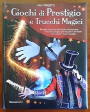 Giochi di Prestigio e Trucchi Magici - di Fay Presto - Rusconi Libri - 2012