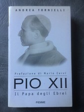 Pio XII. Il Papa degli Ebrei - Andrea Tornielli - Piemme 2001