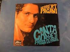 7" HERBERT PAGANI - "CANTA CHE TI PASSA LA PAURA" - BEAT ERA - CHANSON - 1967
