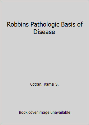 Robbins pathologic basis - pathologic, of