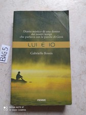 LIBRO LUI E IO DIARIO MISTICO DI UNA DONNA GABRIELLE BOSSIS PIEMME PRIMA ED 1997