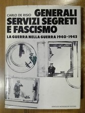 De Risio GENERALI SERVIZI SEGRETI E FASCISMO 1° ed. Scie Mondadori 1978 guerra