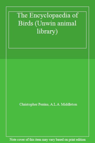 The encyclopaedia birds - encyclopaedia, of