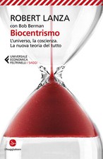 Biocentrismo. L'universo, la