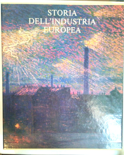 Storia dell industria - dell'industria, europea