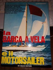LA BARCA a VELA e il MOTORSAILER ALCIDE MAZZANTI DE VECCHI EDITORE 1^ediz 1973 