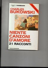 NIENTE CANZONI D' AMORE , Charles Bukowski
