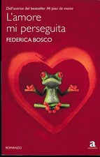 ? Federica Bosco - L'amore mi perseguita - Newton