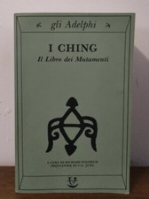 I CHING Il Libro Dei Mutamenti - Gli Adelphi IX° Edizione 2003
