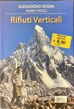 RIFIUTI VERTICALI - ALESSANDRO GOGNA, MARIO PINOLI - ALPINE STUDIO 2012