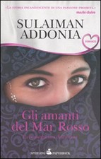 Sulaiman Addonia - Gli amanti del Mar Rosso. La conseguenza dell'amore