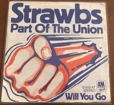 Strawbs - Part of the union / Will you go