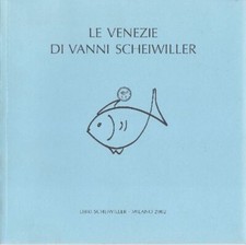 A. SCARSELLA. Le Venezie di Vanni Scheiwiller. Scheiwiller, 2002