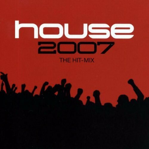 House 2007 the hit mix - house, hit-mix