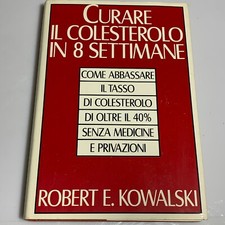 Curare il colesterolo in 8 settimane di Robert Kowalski Ed. CDE