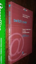  LIBRO: Switch over. Scenari e obiettivi della TV al tempo del digitale terrestr