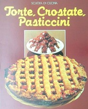 TORTE, CROSTATE, PASTICCINI AA.VV. GRUPPO EDITORIALE FABBRI 1983  BROSSURA