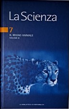 La Biblioteca Di Repubblica - La Scienza - n. 7 - Il regno animale vol. II