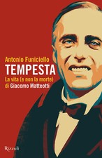 Tempesta. La vita (e la non morte) di Giacomo Matteotti - Funiciello Antonio