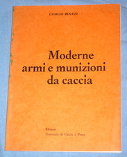 MODERNE ARMI E MUNIZIONI DA CACCIA - Giorgio Benassi  (H3)