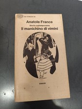 LIBRO IL MANICHINO DI VIMINI STORIA CONTEMPORANEA ANATOLE FRANCE EINAUDI 1976
