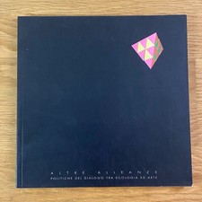 ALTRE ALLEANZE Politiche del dialogo tra ecologia e arte. L'uovo di struzzo 1997