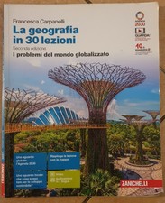 LA GEOGRAFIA IN 30 LEZIONI - SECOND EDIZIONE - FRANCESCA CARPANELLI - ZANICHELLI