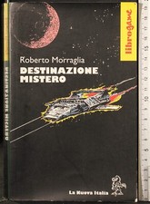 DESTINAZIONE MISTERO. LIBRO-GAME. ROBERTO MORRAGLIA. LA NUOVA ITALIA. 1ED.
