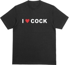T-shirt I LOVE COCK |