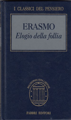 Elogio della follia erasmo - elogio,