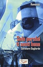 Solo perchï¿½ ti senti bene