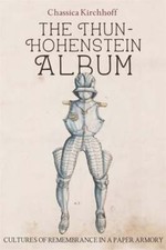 The Thun-Hohenstein Album: Cultures of Remembrance in a Paper Armory: New