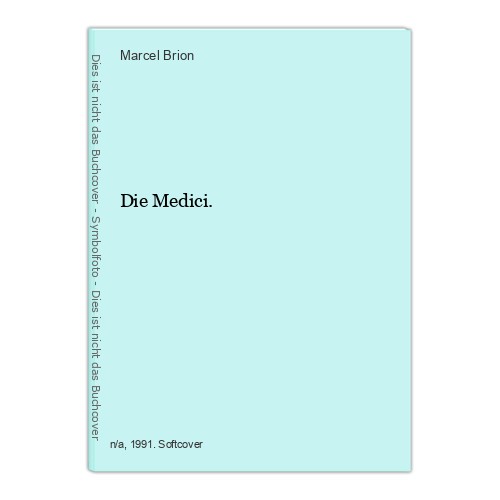 Die medici brion - brion,, marcel:
