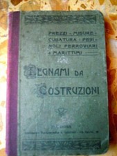 MANUALE LEGNAMI DA COSTRUZIONE Cacciari Bologna 1905 Tabelle complete 226 pg.
