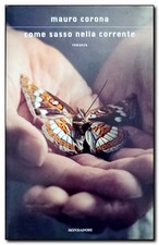 MAURO CORONA Come sasso nella