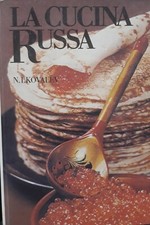 LA CUCINA RUSSA - N. I. KOVALEV - ed. MIR 1987 - Testo in italiano - illustrato