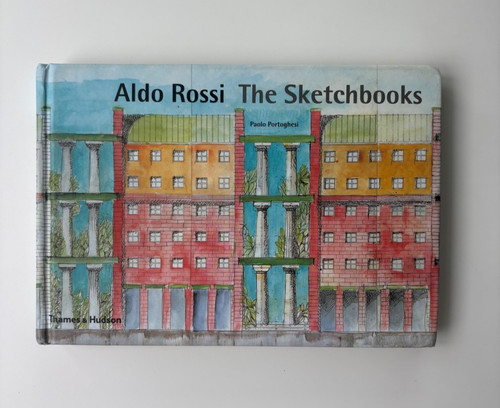 Aldo rossi the sketchbooks - aldo,