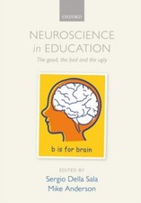 Neuroscience in Education : The Good, the Bad, and the Ugly Paper