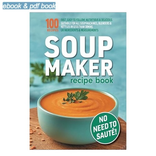 Soup maker recipe book - soup, fast