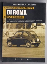 Massimiliano Liverotti IL GRANDE LIBRO DEI MISTERI DI ROMA - 2007