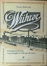 WUHRER ROBECCHI FRANCO COMPAGNIA DELLA STAMPA MASSETTI RODELLA 2002 