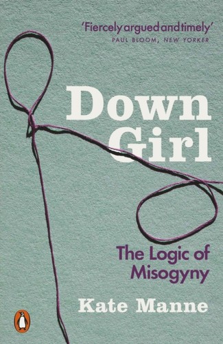 Down girl kate manne - by,
