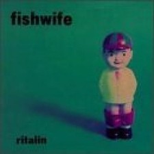 Fishwife [CD] Ritalin