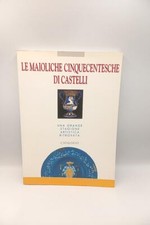 Le maioliche cinquecentesche di Castelli - Carsa 1989