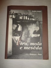 TIRA, MOLA E MESèDA di Emilio