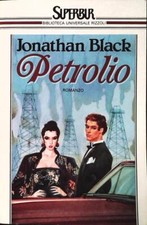 PETROLIO - JONATHAN BLACK - RIZZOLI 1987 - OUTLET DEL LIBRO