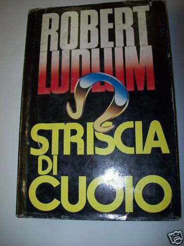 Robert ludlum striscia - robert, ludlum:striscia