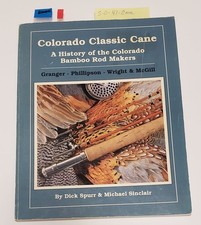 Colorado Classic Cane: A History of the Colorado Bamboo Fly Rod Makers, Spurr